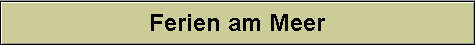 Ferien am Meer