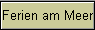 Ferien am Meer