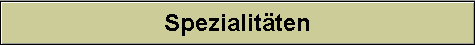 Spezialit�ten